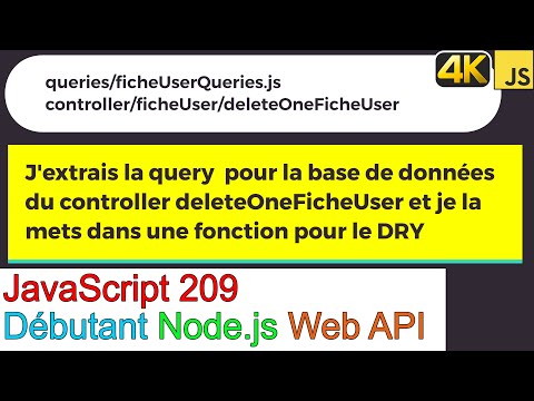 JavaScript209-Node.js-Web API-J'extrais la query pour la bdd du controller deleteOneFicheUser-DRY