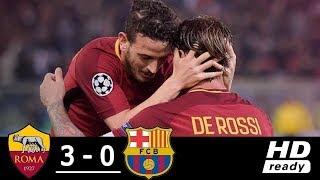AS Roma vs Barcelona 3-0 All Goals - Champions League - 10/04/2018 HD