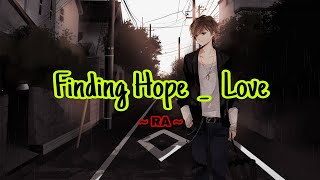 Finding Hope - Love //Lirik dan Terjemahan
