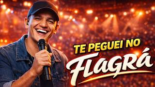 Te Peguei No Flagra Piseiro 2026 Repertório Novo