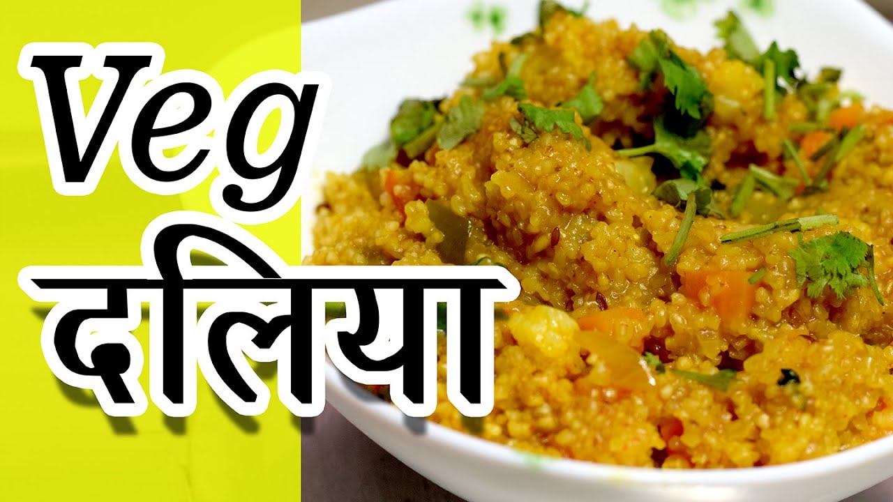Vegetable Daliya Daliya Vegetable dalia ki recipe in hindi YouTube