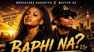 Baphi Nah 2026 Afro amapiano vibes | Nkosazana Daughter x Wanitwa mos