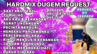 SAAT KAU PERGI X TUM HI HO NONSTOP DUGEM HARDMIX (REQUEST BY 7ERPEDO)