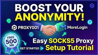 Easy Proxy001 SOCKS5 Setup in MoreLogin (Free 500MB Data Inside!) 🚀