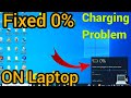 How to fix 0% Charging problem on Laptop 2025 fixed 0 percent charging issue on laptop 🔥💻