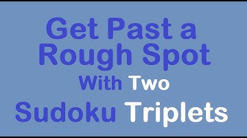 Sudoku Primer 338 - Two Sudoku Triplets Team Up
