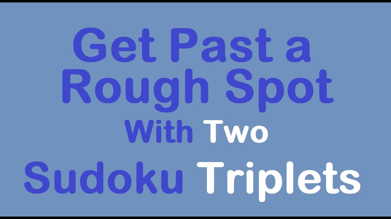 Sudoku Primer 338 - Two Sudoku Triplets Team Up