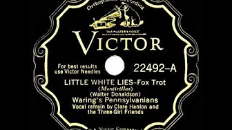 1930 HITS ARCHIVE: Little White Lies - Fred Waring (Clare Hanlon & the Three Girl Friends, vocal) 1930 HITS ARCHIVE: Little White Lies - Fred Waring (Clare Hanlon & the Three Girl Friends, vocal)