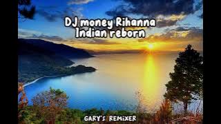 DJ Money Rihanna x Indian Reborn || Slowed & Reverb || GARY REMIXER