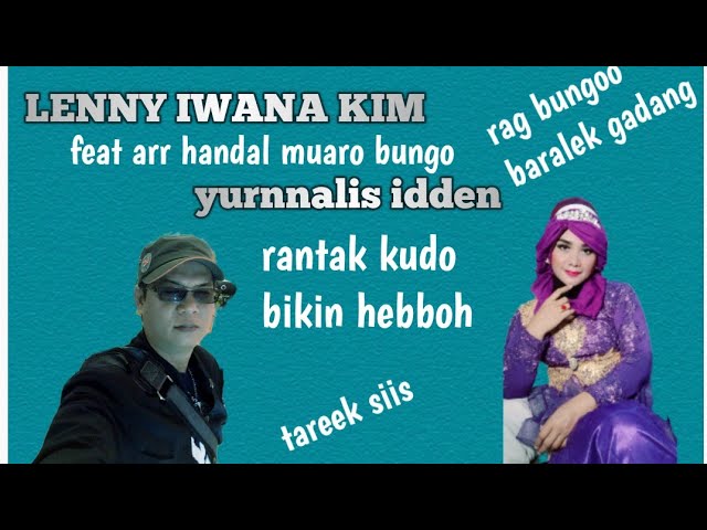 LENNY IWANA KIM SIRANTAK KUDO bikin hebbooh feat arr YURNALIS IDDEN.. @Muaro bungo class=