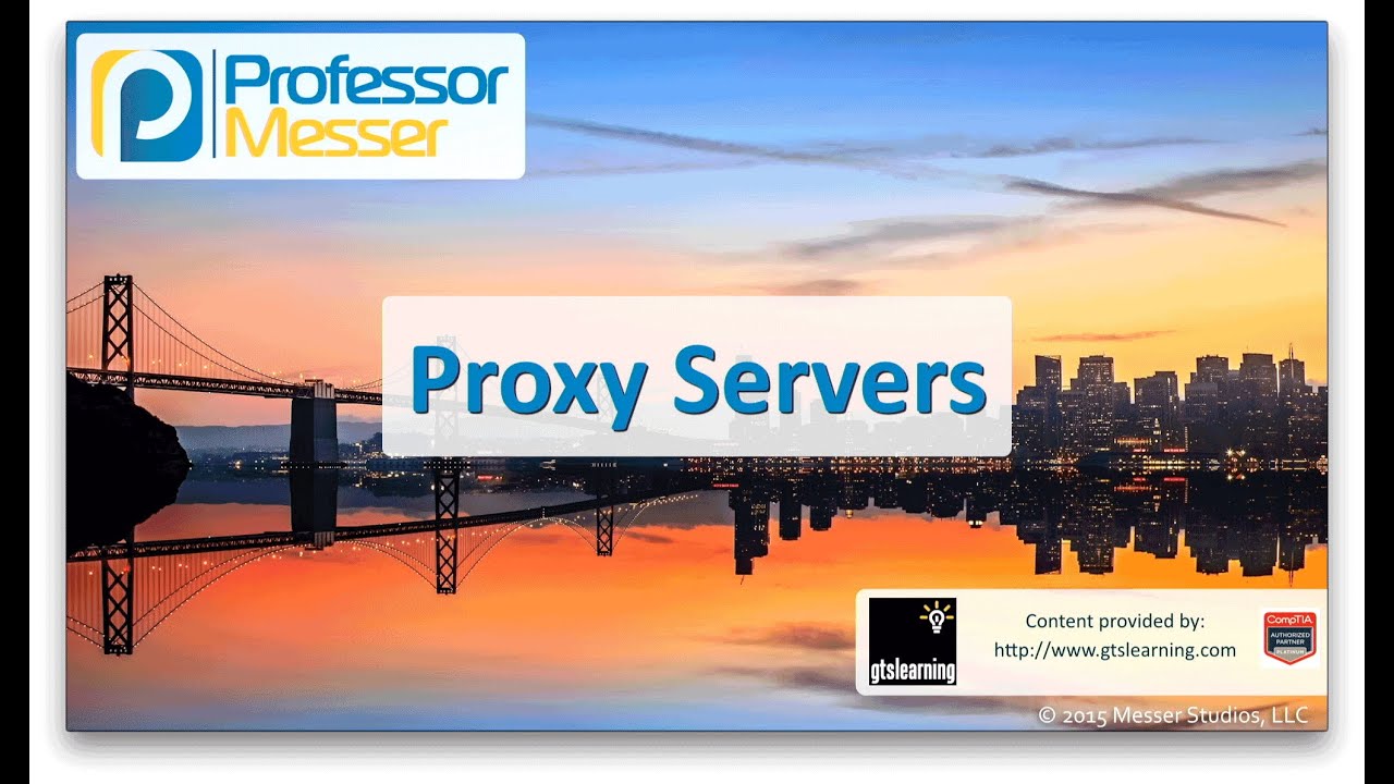 ⁣Proxy Servers - CompTIA Network+ N10-006 - 1.3