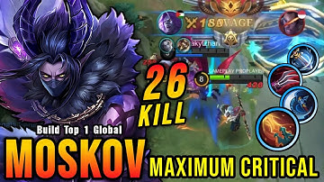 AUTO SAVAGE!! 26 Kills Moskov Maximum Critical Build is Broken!! - Build Top 1 Global Moskov ~ MLBB