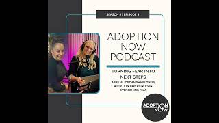 Turning Fears Into Next Steps: April & Jordan Share Their Adoption Experiences in Overcoming...
