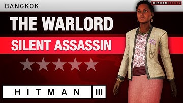 HITMAN 3 Bangkok - "The Warlord" (2025) Silent Assassin Rating - Elusive Target