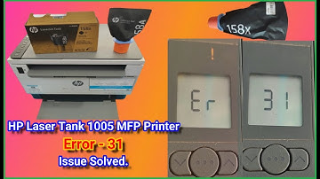 HP LaserJet Tank MFP 1005/1005w Printer Error 31 Problem Solved.