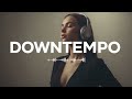 DOWNTEMPO Chill Mix 🎧 Dreamy Deep Relaxing Beats for Night Drive, Study & Stress Relief
