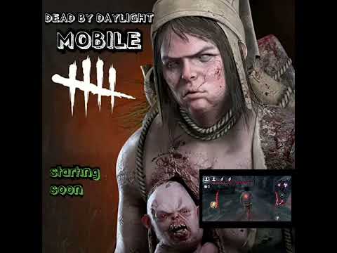 მალე არხზე DEAD BY DAYLIGHT starting soon DBD MOBILE