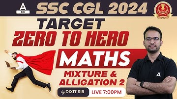 SSC CGL 2024 | SSC CGL Maths Classes by Dixit Sir | Mixture & Alligation #2
