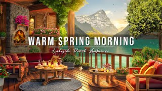 Smooth Jazz Music for Relax, Work & Study ☕ Warm Spring Morning Jazz at Cozy Lakeside Porch Ambience