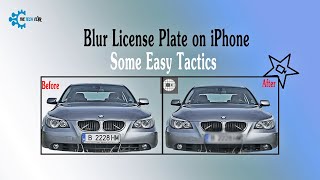 How to Blur License Plate on iPhone! Learn the trick Now!