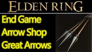 Elden Ring arrow merchant, infinite end game great arrows, ballista bolts, etc
