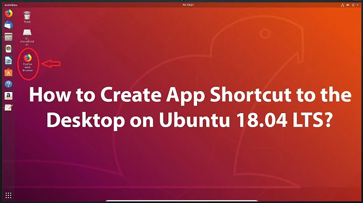 How to Create App Shortcut to the Desktop on Ubuntu 18.04 LTS?