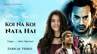 Koi Na Koi Nata Hai - Prem Geet 3 | Jubin Nautiyal | Pradeep Khadka, Kristina Gurung | New Songs