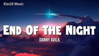 Danny Avila - End Of The Night (Lyrics)