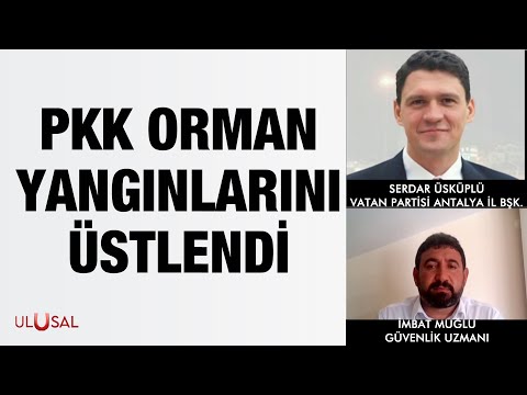 Serdar Üsküplü ve İmbat Muğlu değerlendirdi: PKK orman yangınlarını üstlendi