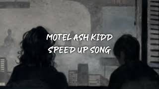 Video thumbnail of "motel ash kidd - speed up"