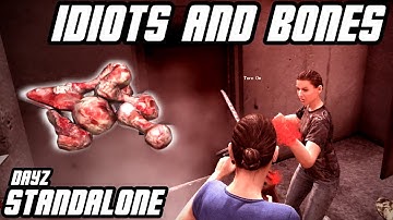 Idiots And Bones // DayZ Standalone