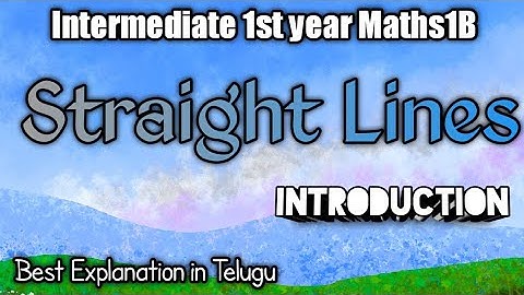 Straight Lines introduction in Telugu for Jr.inter Maths1B