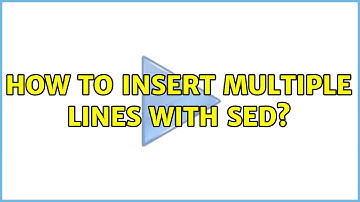 Ubuntu: How to insert multiple lines with sed? (3 Solutions!!)