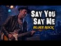 Say You Say Me Lionel Richie Blues Rock Cover mp3