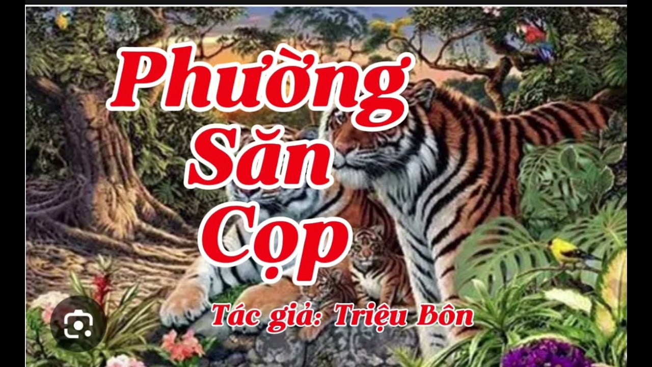 PHƯỜNG SĂN CỌP | Tác giả: Triệu Bôn | Lê Anh diễn đọc 