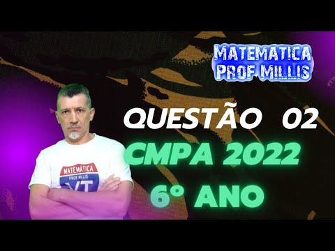 Questão 02 CMPA 2022 6º ano - Matemática