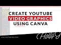 How to Make Graphics For Your YouTube Videos with Canva - Part 1