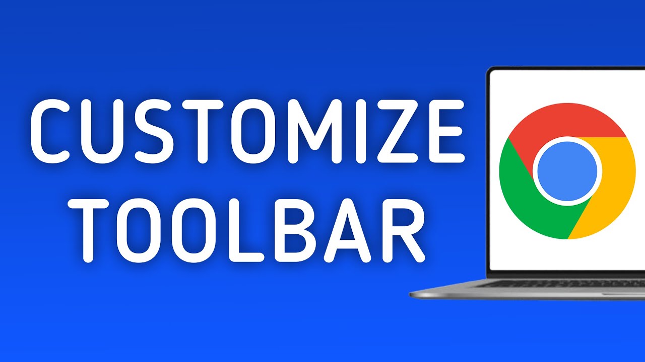 How To Customize The Toolbar On Google Chrome On PC (New Update) - YouTube