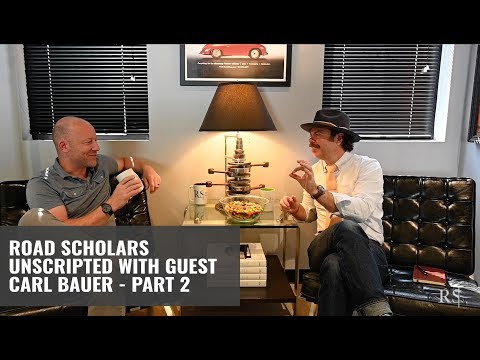 Road Scholars unscripted with guest Carl Bauer - Part 2