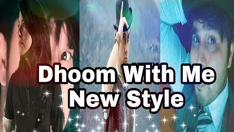 Dhoom With Me