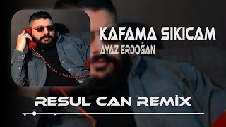 Ayaz Erdoğan - Sıkıcam Kafama ( Resul Can Remix )