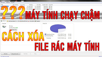 Cách xóa file rác máy tính|Vì sao máy tính chạy chậm|Cách làm máy tính chạy nhanh