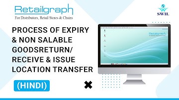 Process of Expiry & Non Salable Goods Return/Receive & Issue Location Transfer