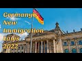 Germany New Immigration Law 2022 | Dual Nationality | Skilled Migration Program | Immigration Laws