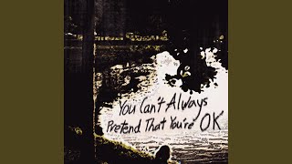 You can&#39;t always pretend that you&#39;re okay (Sped up Version)