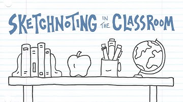 Sketchnoting In The Classroom