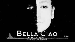 Video thumbnail of "Bella Ciao. Rise of legend. Dance house version"