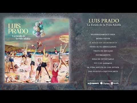 LUIS PRADO "La Estafa De La Vida Adulta" (Álbum completo)