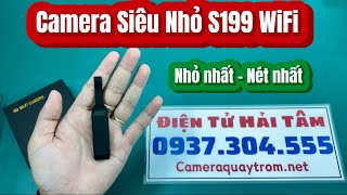 Camera siêu nhỏ S199 wifi không dây, Camera nhỏ nhất nét nhất có thể xem từ xa, cảnh báo chuyển động