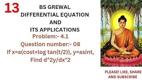 If x=a(cost+log tan(t/2)), y=asint find d^2y/dx^2 || BS Grewal problem 4.1 Question number 08